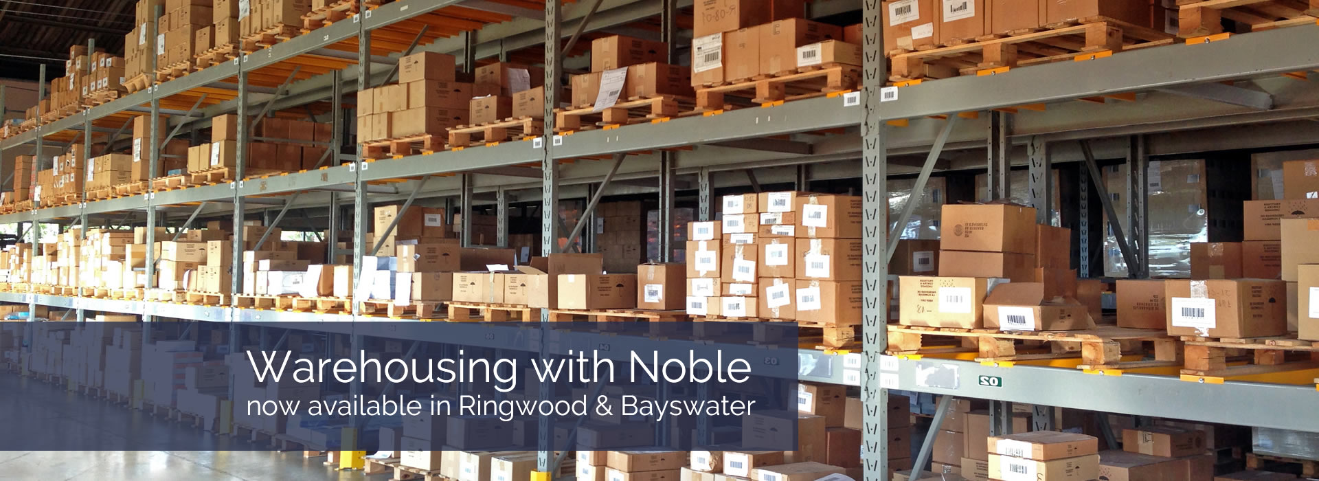 Warehousing with Noble now available in Ringwood and Bayswater